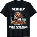Soggy Beaver BBQ If It's Not All Over Your Face Beaver T-Shirt, Soggy Beaver BBQ Shirt, Unisex Shirt, Shirt For Men,...