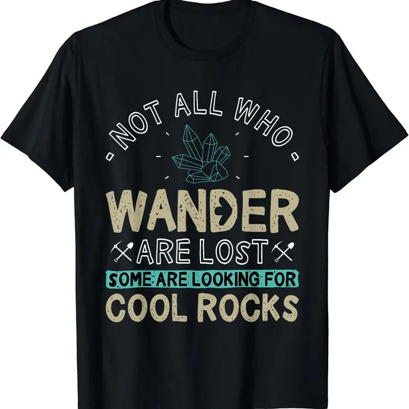 Some Are Looking For Cool Rocks - Geologist Geode Hunter T-Shirt | Unisex Cotton Tee, Short Sleeve, Crewneck, Size S-5XL...