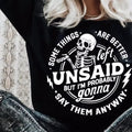 Some things are better left , I'm gonna say them anyway, Funny skeleton , Sarcastic Funny , Snarky Adult humor T-Shirts,...