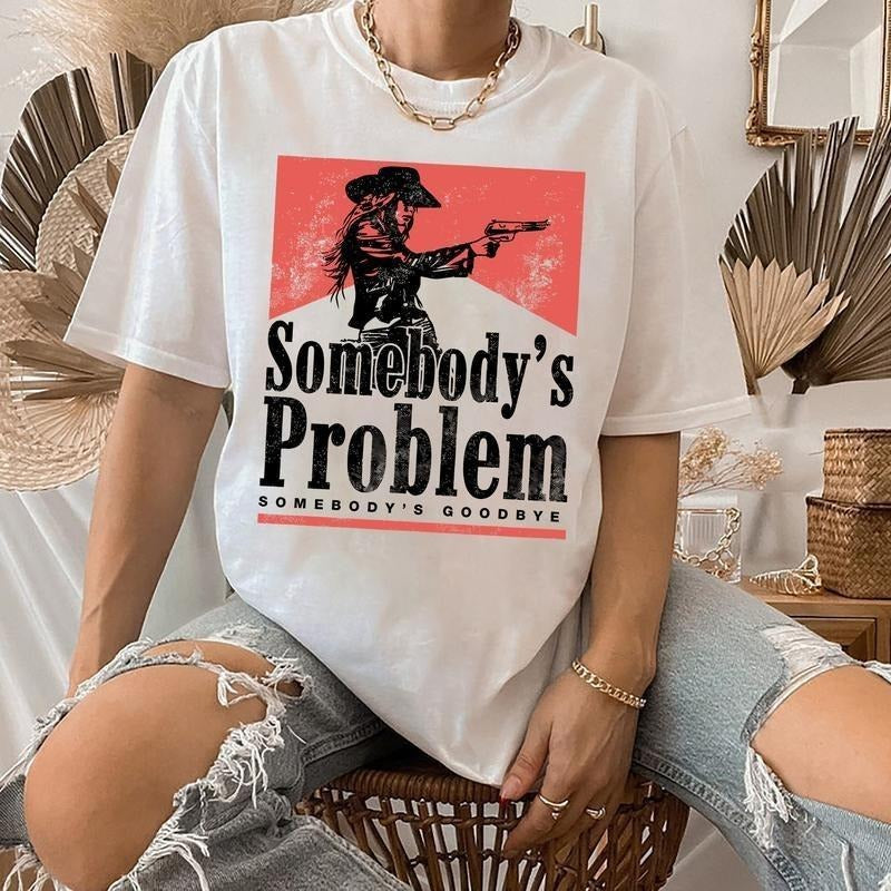 Somebody'S Problem Shirt Shirt T-Shirts, Hoodie, Sweatshirt