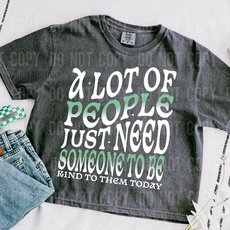 Someone to be Kind   DTF Transfers - THIS IS NOT A SHIRT Hoodie, Sweatshirt | GrindPrints.com