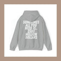 Sometimes All You Need Is $500 Million Dollars Unisex Hoodie - 4 Color Options T-Shirts, Sweatshirt | GrindPrints.com