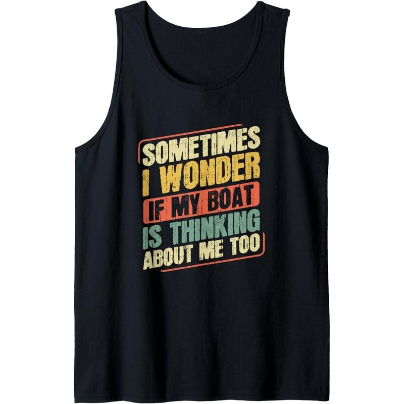 Sometimes I Wonder If My Boat Thinking About Me Too Funny Tank Top made in USA T-Shirts, Hoodie, Sweatshirt | GrindPrints.com
