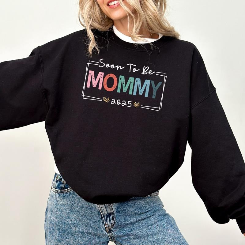Soon to be Mommy 2025 Sweatshirt, Pregnancy Announcement Sublimation Sweatshirt, Mommy to be 2025 Sweatshirt, Promoted to...