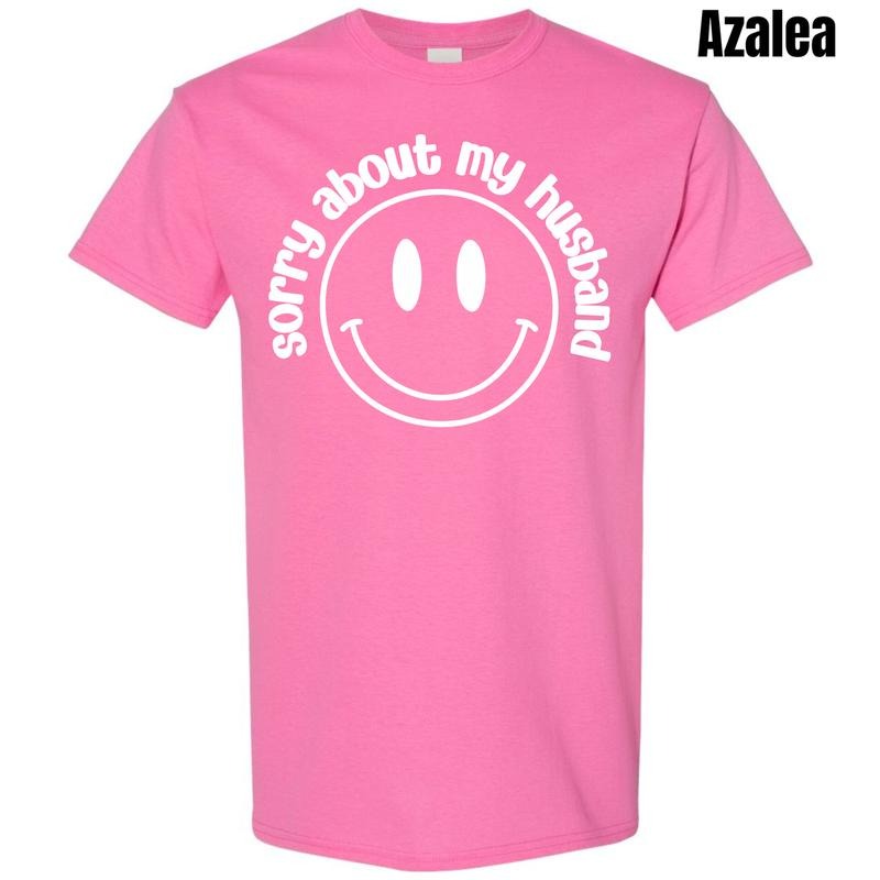Sorry About My Husband Gildan Short Sleeve T-Shirt 'NLB' Hoodie, Sweatshirt | GrindPrints.com