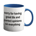 Sorry For Having Great Tits And Correct Opinions On Everything Funny Coffee Mugs, Gifts For Her, Womens Gifts, Funny...
