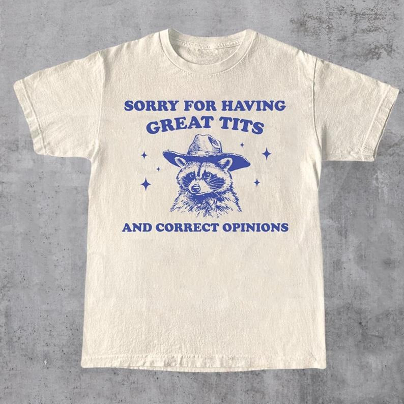 Sorry For Having Great Tits and Correct Opinions Shirt, Funny Feminism T Shirt, Meme T Shirt, Y2K Meme, Woman Tee Hoodie,...