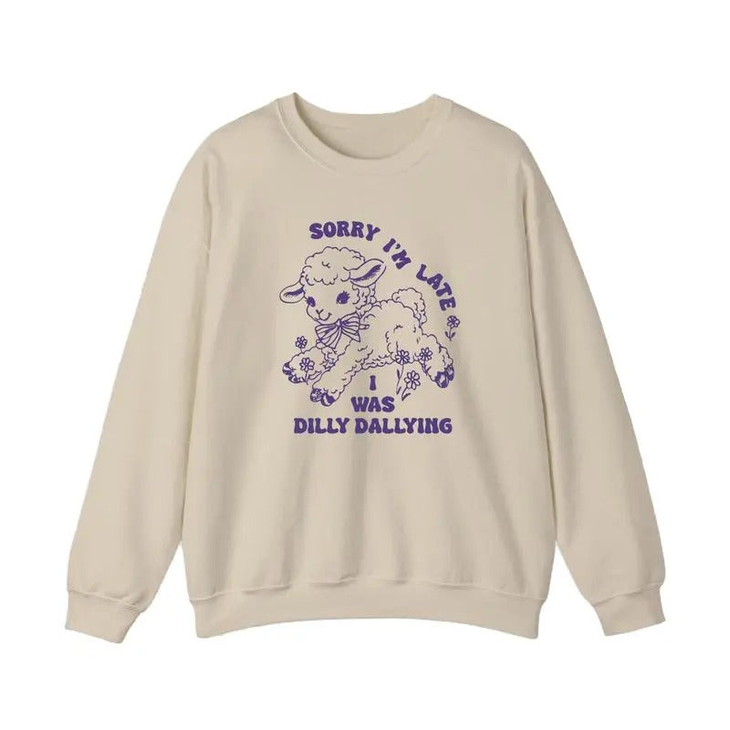 Sorry I'm Late I Was Dilly Dallying Sweatshirt, Baby Lamb Sheep Funny Sweatshirt, Funny Sheep Lamb Tshirt, Hot Trend,...