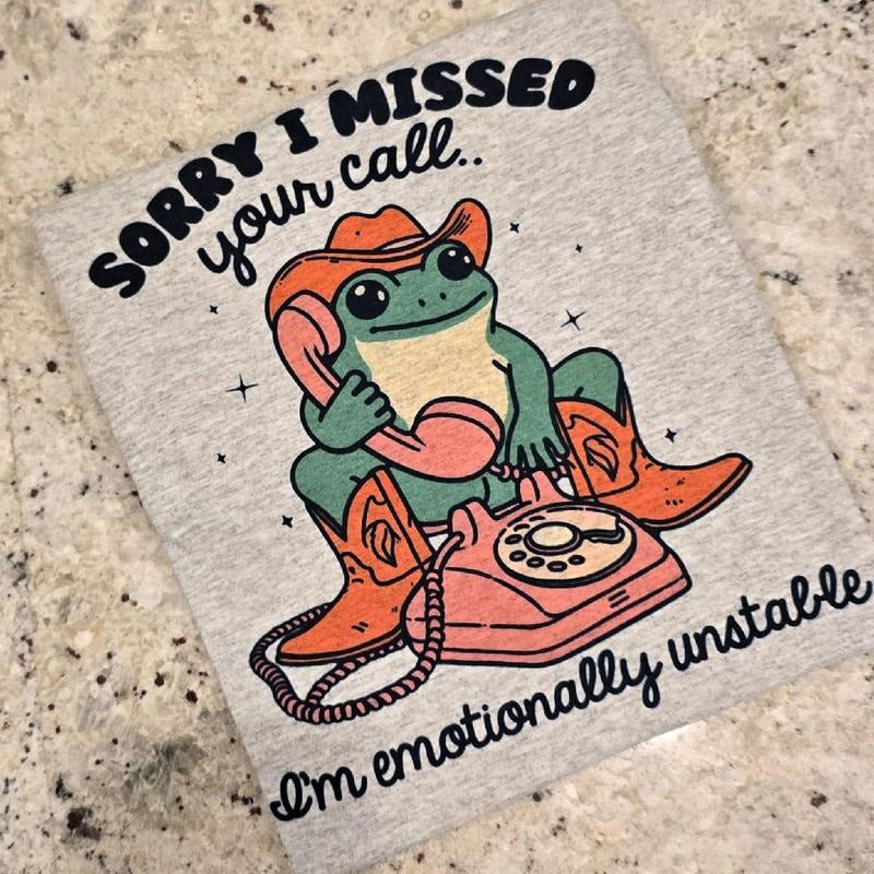 Sorry I missed your call I'm emotionally unstable tee Hoodie, Sweatshirt | GrindPrints.com