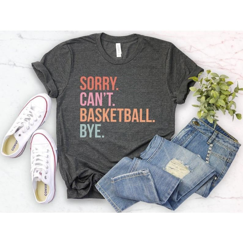 Sorry can't basketball bye shirt funny basketball player gift for basketball coach proud basketball sports coach...