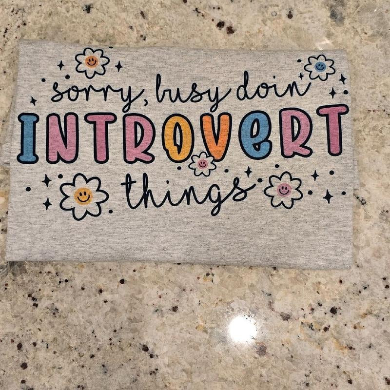 Sorry, busy doin introverted things silly Graphic tee Hoodie, Sweatshirt | GrindPrints.com
