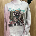 Sorta Classy Always Trashy - Crewneck Sweatshirt - Short Sleeve Tee Hoodie | GrindPrints.com
