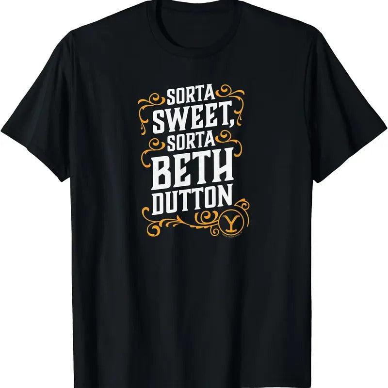 Sorta Sweet Sorta Beth Dutton T-Shirts, Hoodie, Sweatshirt