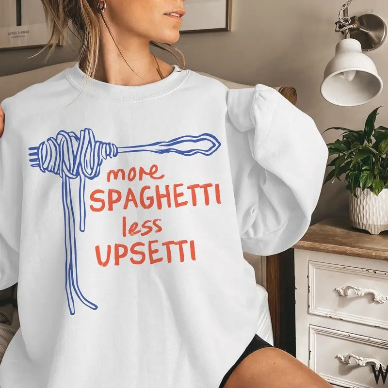 Spaghetti Sweatshirt, More Spaghetti Less Upsetti, Funny Food Shirt, Foodie Crewneck, Food Humor, Silly Shirts, Retro...