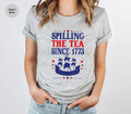 Spilling The Tea Since 1773 Spilling The Tea T Shirt Hoodie Sweater Usa Patriotic Tee 4th Of July Party Shirt Trendy Usa...