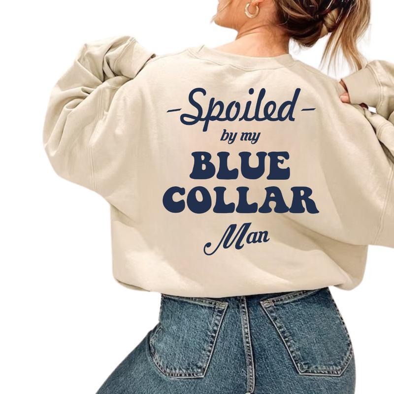 Spoiled By My Blue Collar Man Sweatshirt T-shirt Hoodie  Funny Wifey Shirt  Blue Collar Man's Wife Shirt | GrindPrints.com