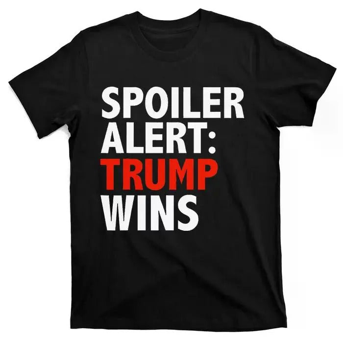 Spoiler Alert Trump Wins Donald Trump President Race Gift T-Shirt Hoodie, Sweatshirt | GrindPrints.com