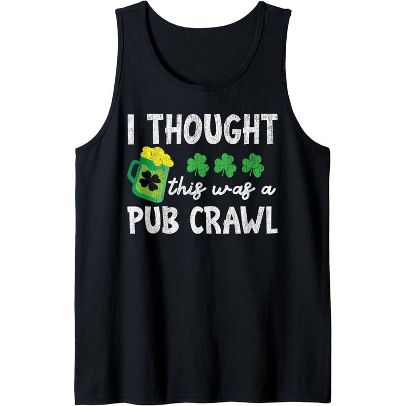 St Patricks Day 5K I Thought This Was A Pub Crawl Funny Tank Top Made in USA T-Shirts, Hoodie, Sweatshirt | GrindPrints.com