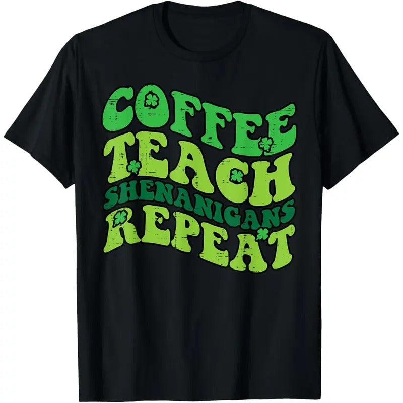 St Patricks Day Coffee Teach Saint Paddys Teacher Men Women T-Shirt made in USA Hoodie, Sweatshirt | GrindPrints.com