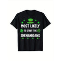 St Patricks day Shamrock Most Likely To Start The Shenanigan T-Shirt made in usa Hoodie, Sweatshirt | GrindPrints.com