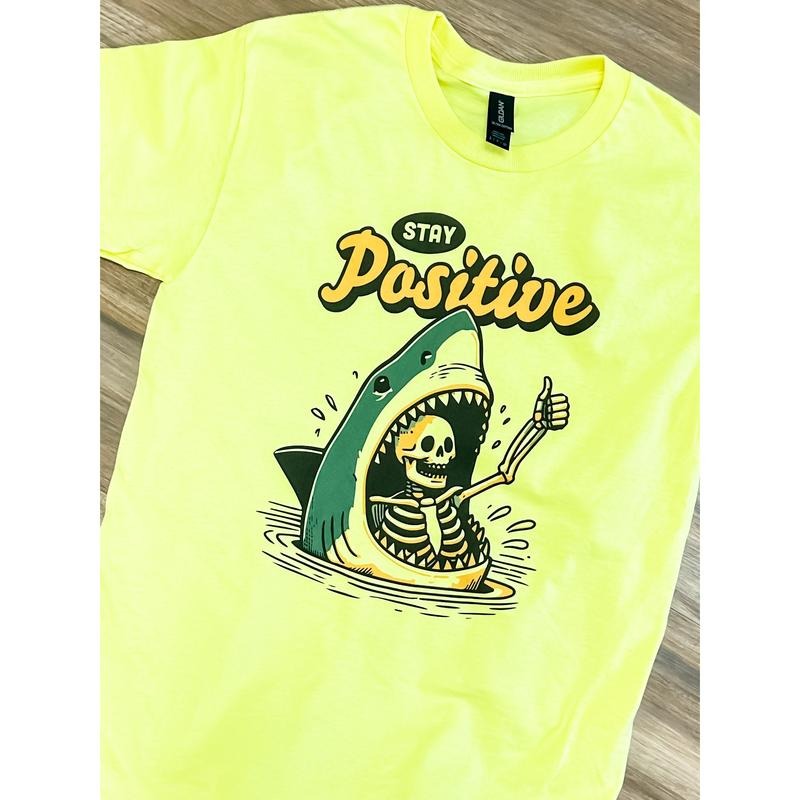 Stay Positive Graphic Top T-Shirts, Hoodie, Sweatshirt | GrindPrints.com