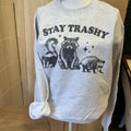 Stay Trashy Sweatshirt or Tee - Raccoon Sweatshirt - Possum Sweatshirt Hoodie | GrindPrints.com