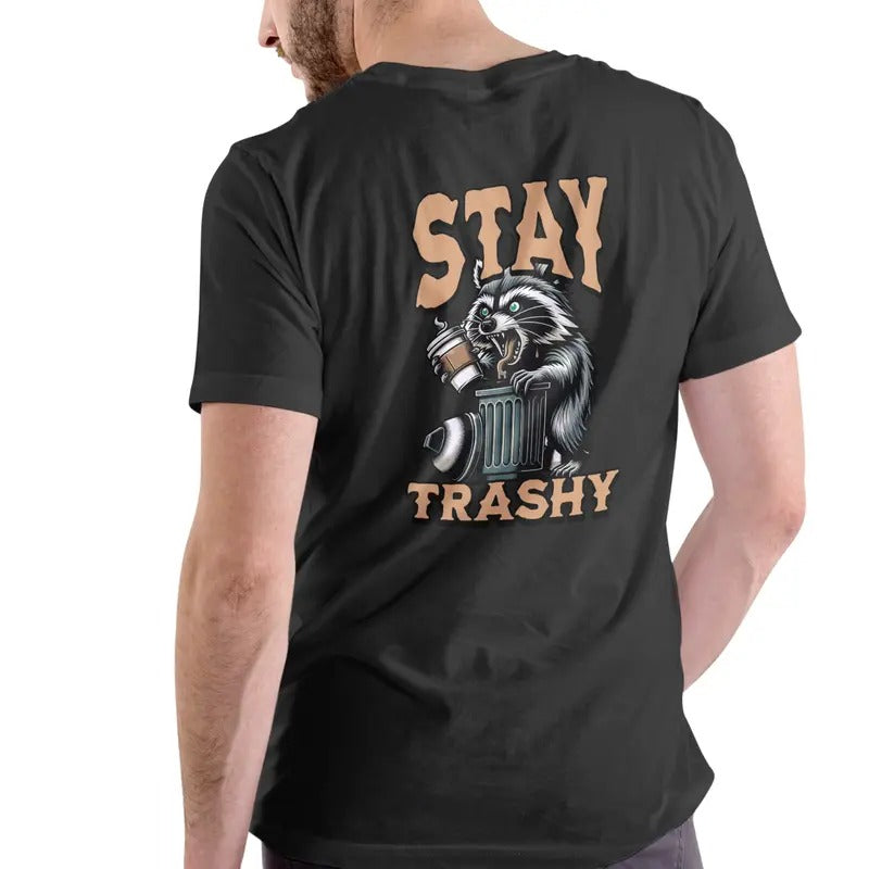 Stay Trashy Unisex Cotton T-Shirt - Casual Top with Round Neck, Stylish Design for Men Hoodie, Sweatshirt | GrindPrints.com