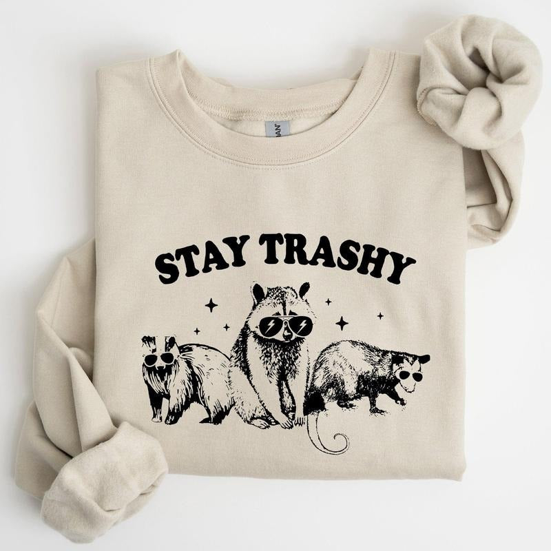 Stay Trashy, Racoon, Possum, Aesthetic, Meme, Funny Sweatshirt, Women's Crew Neck, Crewneck T-Shirts, Hoodie