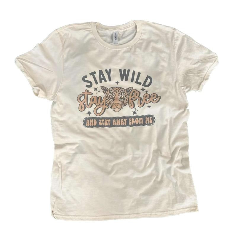 Stay Wild Stay Free and Stay Away From Me - Snarky Shirt - Funny Tee Hoodie, Sweatshirt | GrindPrints.com