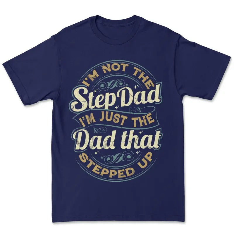 Step Dad T-shirt - Fathers day Tee - Graphic Tee - Oversized T-shirt - Gift For him Hoodie, Sweatshirt | GrindPrints.com