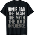 Stepdad T Shirt, Gifts For Stepdad, Bonus Dad The Man The Myth The Bad Influence Cool Gift T-Shirt, Father's Day Shirt...
