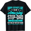 Stepdad T Shirt, Gifts For Stepdad, Happy Father's Day Step Dad Thanks for Putting Up With Mom T-Shirt Menswear Casual...