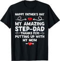 Stepdad T Shirt, Gifts For Stepdad, Happy Father's Day To My Amazing Step-Dad Thanks For Putting T-Shirt Menswear Casual...