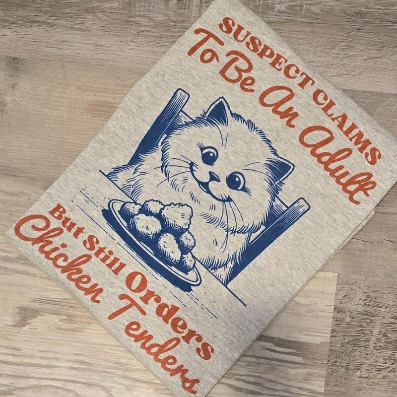 Still orders chicken tenders Graphic Tee or Sweatshirt Hoodie | GrindPrints.com