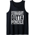 Straight Outta Pencils Tank Top T-Shirts, Hoodie, Sweatshirt | GrindPrints.com