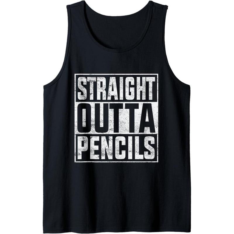 Straight Outta Pencils Tank Top T-Shirts, Hoodie, Sweatshirt | GrindPrints.com