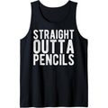 Straight Outta Pencils Tank Topstyle{n002}2 T-Shirts, Hoodie, Sweatshirt | GrindPrints.com