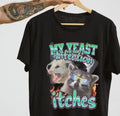 Stylish My Yeast Infection Itches shirt,funny teen meme shirt, Funny Shirt Hoodie, Sweatshirt | GrindPrints.com