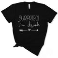 Surprise! I'm Drunk TShirt Hoodie, Sweatshirt | GrindPrints.com