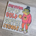 Surviving off of cold coffee and chaos tee Hoodie, Sweatshirt | GrindPrints.com