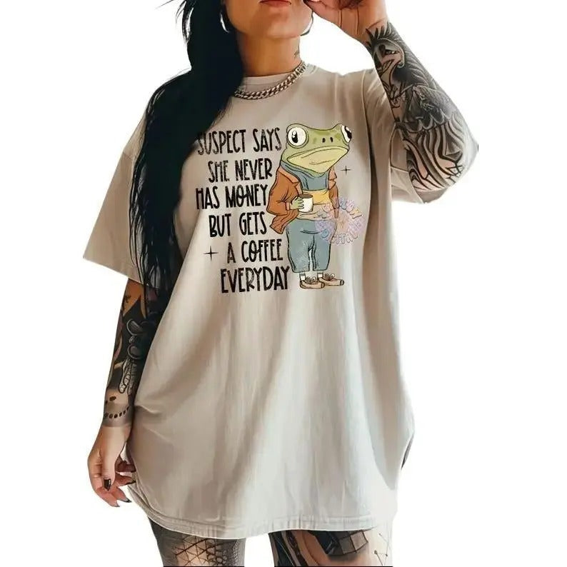 Suspect Says She Never Has Money But Gets Coffee Everyday Shirt Woman Man Casual T-Shirts, Hoodie, Sweatshirt