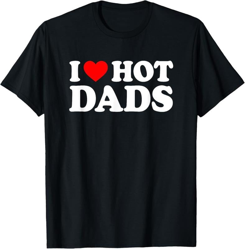 100% Cotton I Love / I Heart Hot Dads Shirt / T-Shirt Hoodie, Sweatshirt | GrindPrints.com
