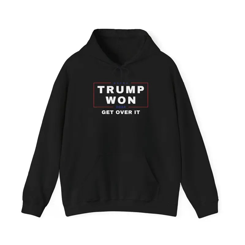 TRUMP WON GET OVER IT HOODIE T-Shirts, Sweatshirt | GrindPrints.com