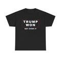 TRUMP WON T-SHIRT Hoodie, Sweatshirt | GrindPrints.com
