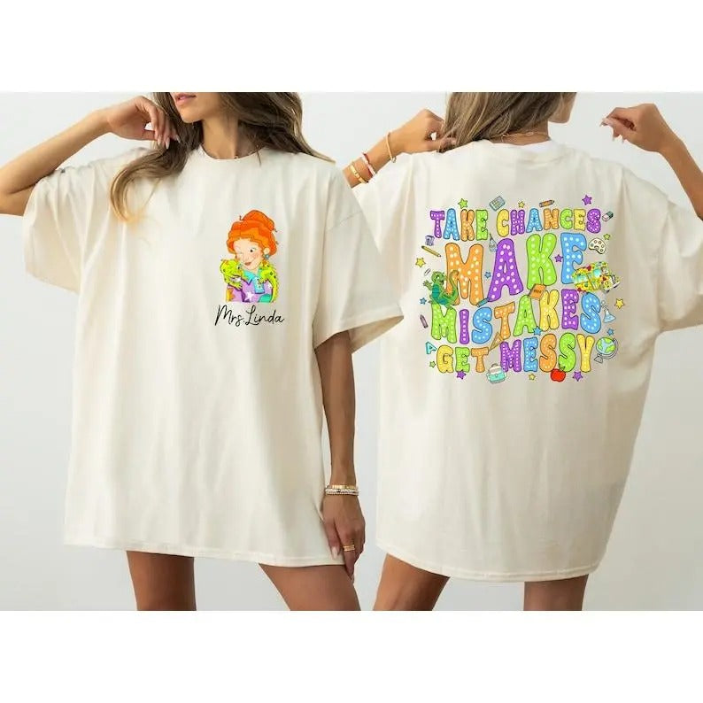 Take Chances Make Mistake Get Messy Shirt Teacher Shirt Custom Name Teacher Shirt Teaching Quotes Back School Shirt Miss Frizzle T-Shirts, Hoodie, Sweatshirt