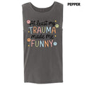 Tank Top - Trauma Made Me Funny Comfort Colors Tank Top 'NLB' T-Shirts, Hoodie, Sweatshirt | GrindPrints.com
