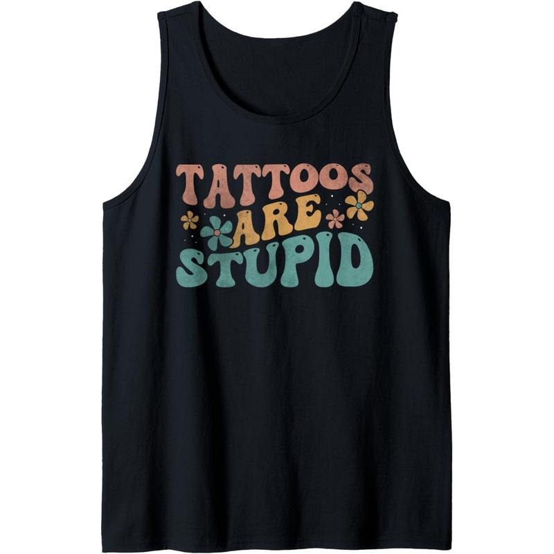 Tattoos Are Stupid Groovy Funny Anti Tattoo Tank Top T-Shirts, Hoodie, Sweatshirt | GrindPrints.com