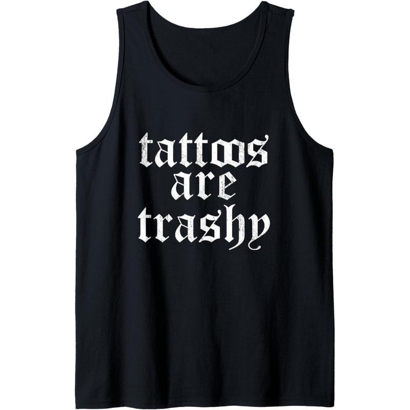 Tattoos Are Trashy Funny Sarcastic Anti Tattoo Critic Tee Tank Top Hoodie, Sweatshirt | GrindPrints.com