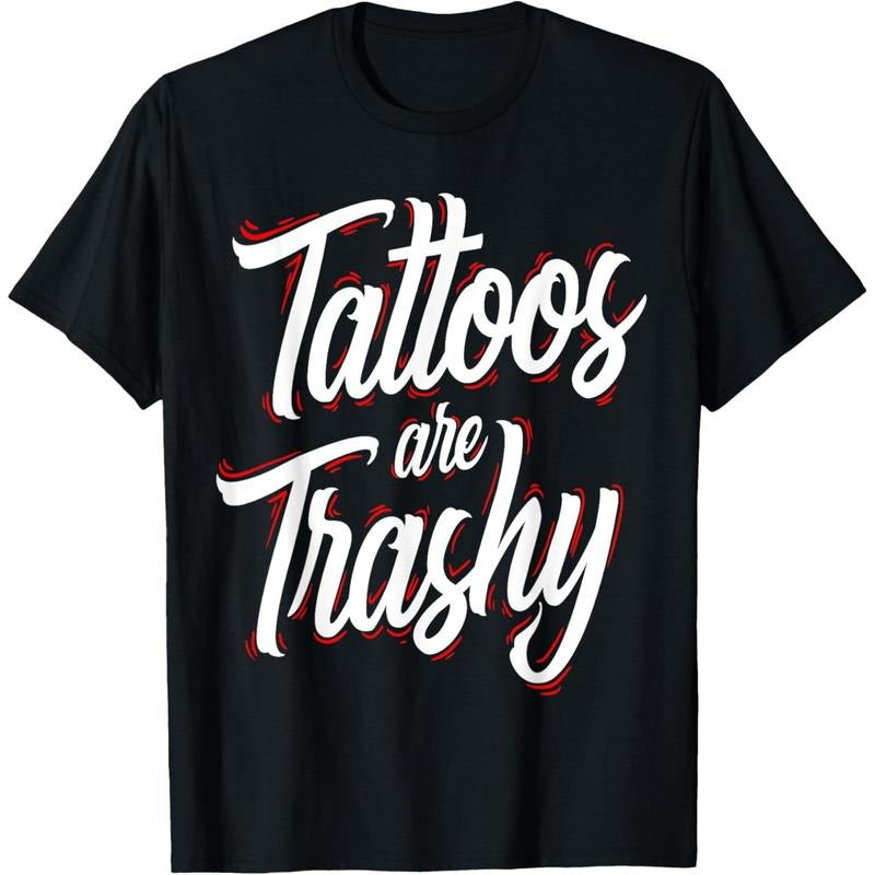 Tattoos Are Trashy Funny Tattoo Artist Tattooed T-Shirt Hoodie, Sweatshirt | GrindPrints.com