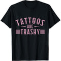 Tattoos Are Trashy Tattoo Meme Men, Lover Tattoos T-Shirt Hoodie, Sweatshirt | GrindPrints.com